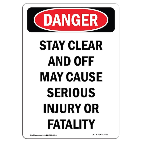 Safety Sign, OSHA Danger, 24" Height, Aluminum, Stay Clear And Off May Cause Serious, Portrait
